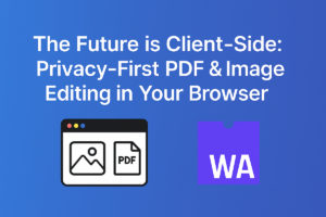 Building Privacy-First Web Tools